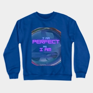 I AM PERFECT AS I AM Crewneck Sweatshirt